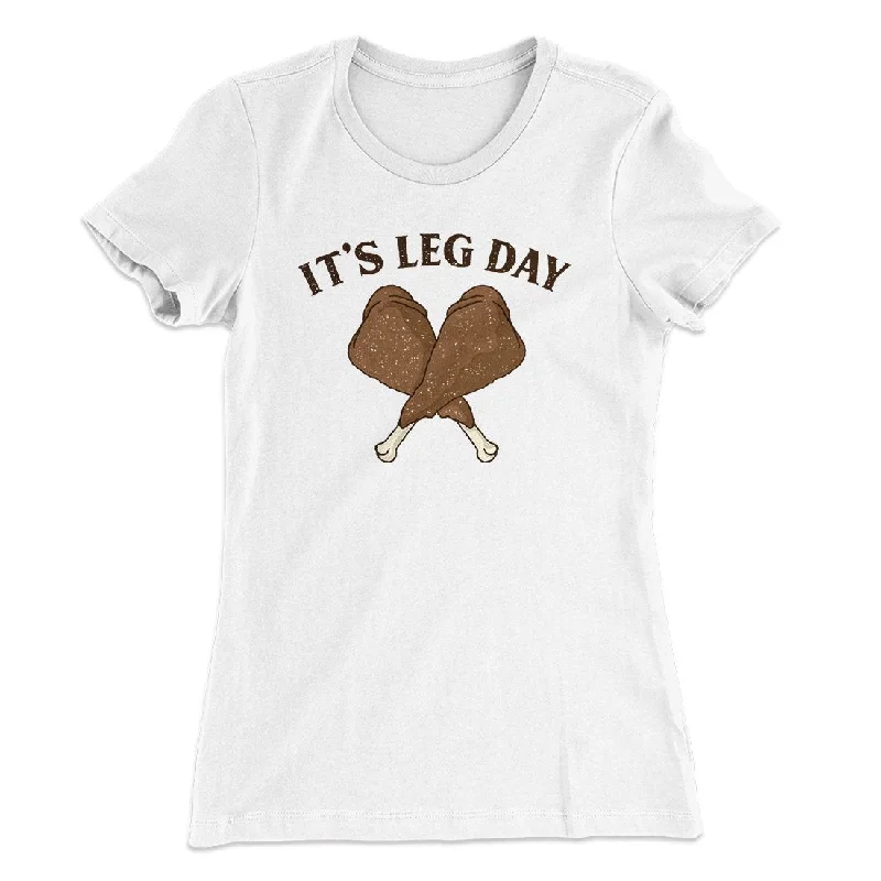 It's Leg Day Funny Thanksgiving Women's T-Shirt Handmade Hand-knitted Hand-woven