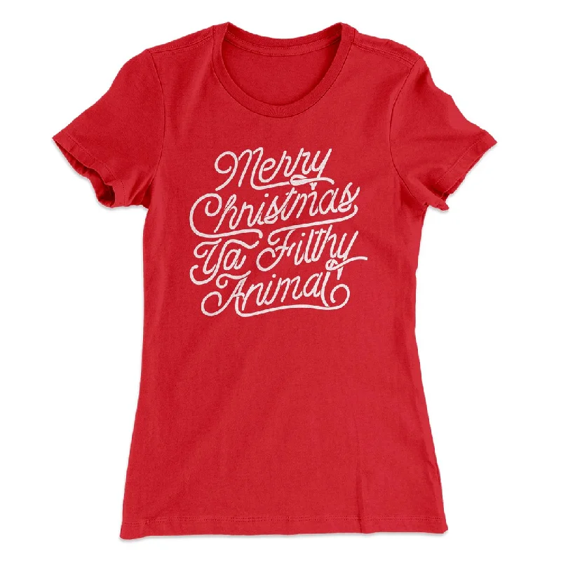 Merry Christmas Ya Filthy Animal Women's T-Shirt Chenille Fabric Brocade Fabric Lace Fabric Merry Christmas Ya Filthy Animal Women's T-Shirt Chenille Fabric Brocade Fabric Lace Fabric
