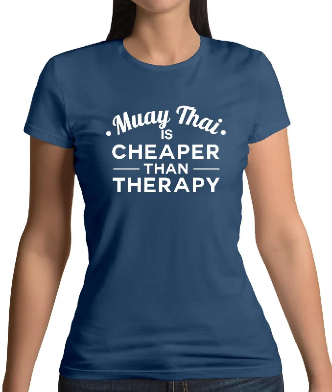 Muay Thai Is Cheaper Than Therapy Womens T-Shirt Rayon Velvet Corduroy