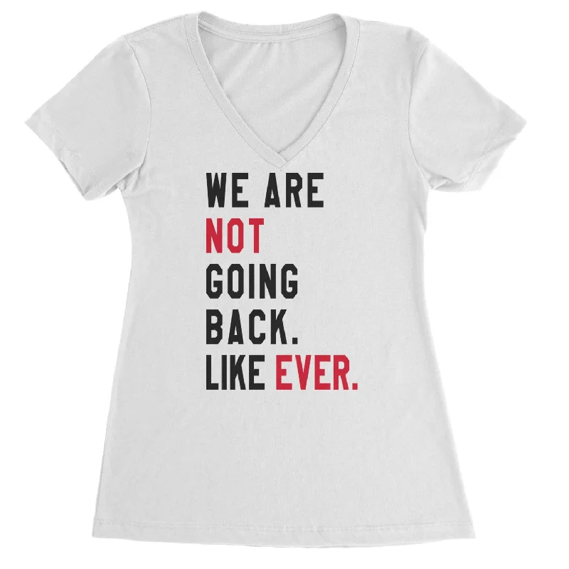 We Are Not Going Back Like Ever Vote For Kamala Ladies V-Neck T-shirt Zippered Front Buttoned Front Snap Front